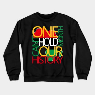 One Month Can't Hold Our History Melanin African Afro Hair Crewneck Sweatshirt